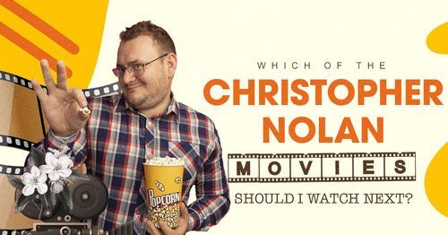 Which of the Christopher Nolan Movies Should I Watch Next?
