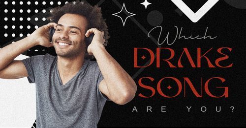 Which Drake Song Are You?